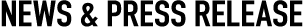 NEWS & PRESS RELEASE